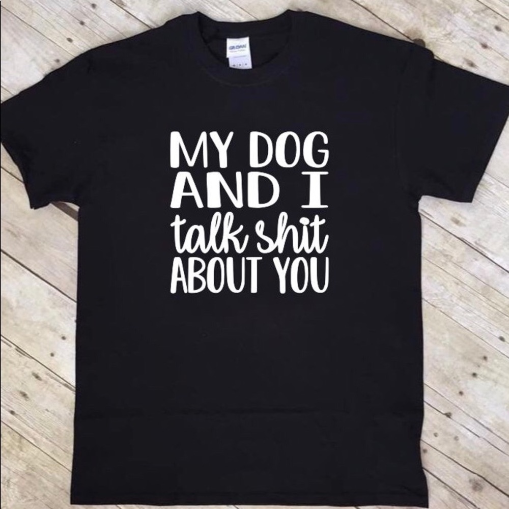 My dog and I custom T-shirt